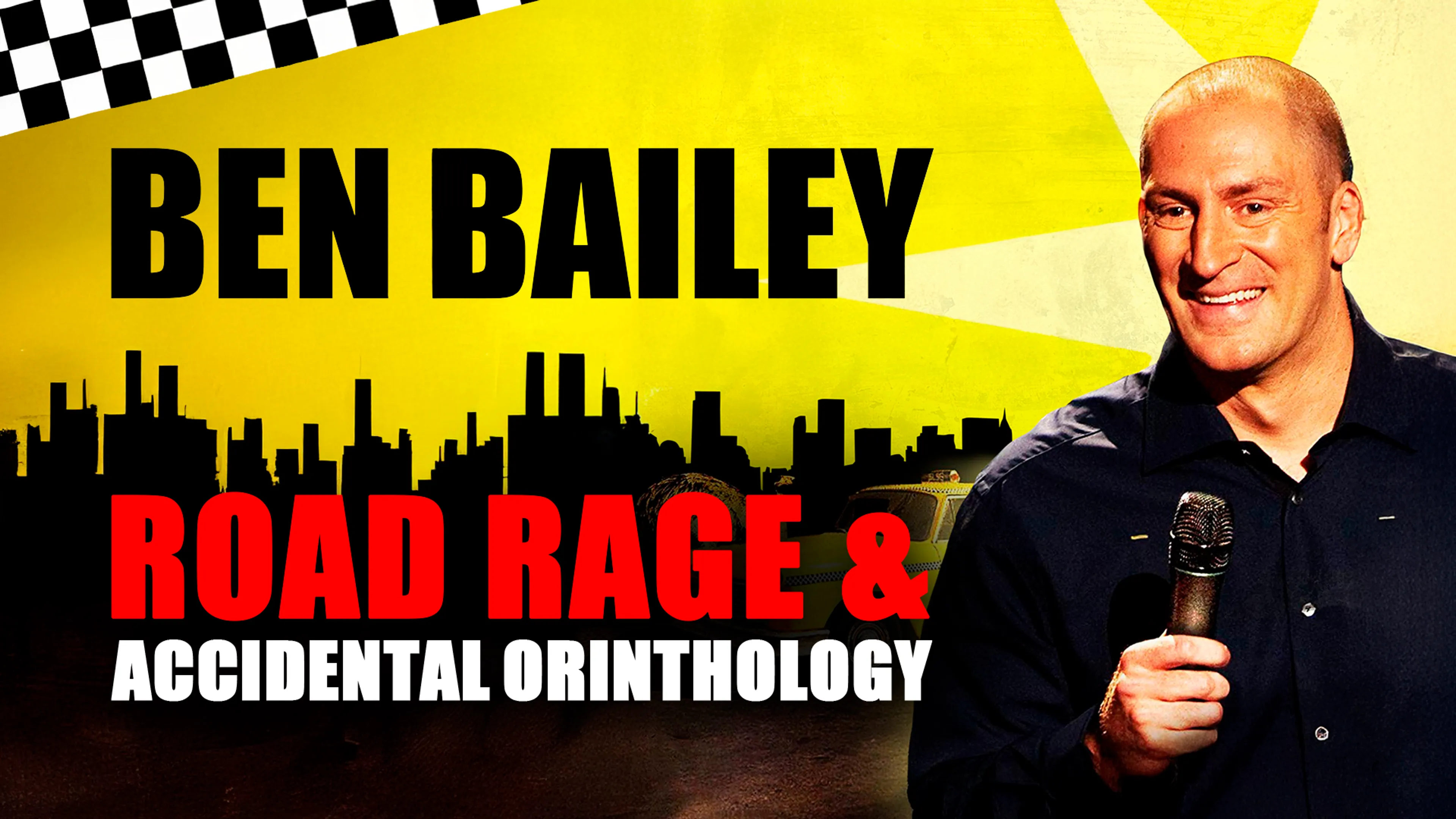 Ben Bailey: Road Rage & Accidental Orinthology poster